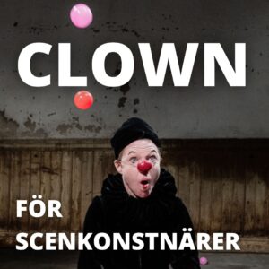 Bild för clownkurs. I bakgrunden syns clownen Karin Bergstrand. I förgrunden står det CLOWN FÖR SCENKONSTNÄRER.