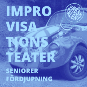 Fresh Talent – uppspel impro fördjupning seniorer 8 november kl 12.15-13.00