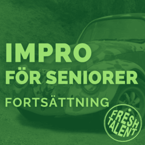 Fresh Talent – uppspel Impro fortsättning seniorer 8 november kl 11.00- 11.45