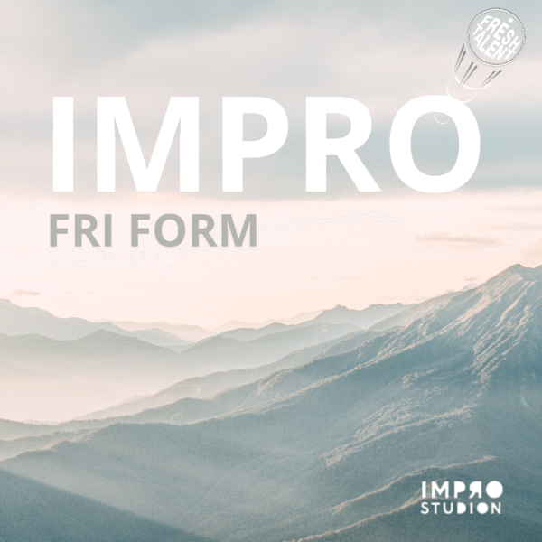 Fresh Talent – uppspel Impro Fri form 9 november kl 15.00-16.00
