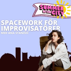 Sommarkurs Spacework för improvisatörer 29 juni - 3 juli