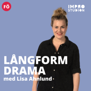 Improvisationsteater Långform Drama tisdagar kl 17.10 start 8 september
