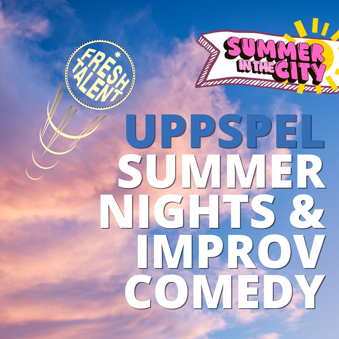 Fresh Talent – kursuppspel Summer nights & Improv Comedy