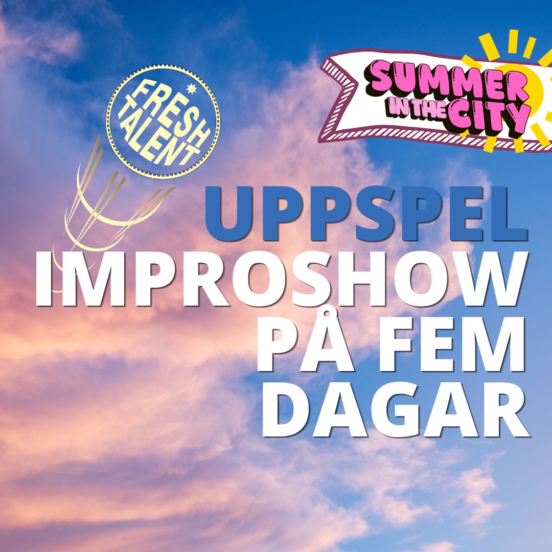 Fresh Talent – kursuppspel Improshow på 5 dagar